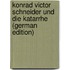 Konrad Victor Schneider Und Die Katarrhe (German Edition)