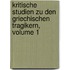 Kritische Studien Zu Den Griechischen Tragikern, Volume 1