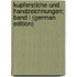 Kupferstiche und handzeichnungen; Band I (German Edition)