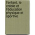 L'enfant, le créole et l'éducation physique et sportive