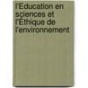 L'Éducation En Sciences Et L'Éthique De L'environnement door Milagros Chávez Tortolero