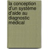 La conception d'un système d'aide au diagnostic médical by Fatima Bekaddour