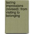 Lasting Impressions (Revised): From Visiting to Belonging