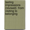 Lasting Impressions (Revised): From Visiting to Belonging door Mark Waltz