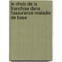 Le choix de la franchise dans l'assurance-maladie de base