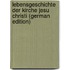 Lebensgeschichte Der Kirche Jesu Christi (German Edition)