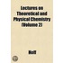Lectures on Theoretical and Physical Chemistry (Volume 2)