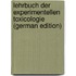 Lehrbuch Der Experimentellen Toxicologie (German Edition)
