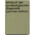 Lehrbuch Der Gynäkologischen Diagnostik (German Edition)
