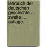 Lehrbuch der deutschen Geschichte ... Zweite ... Auflage. door Friedrich Schmitthenner