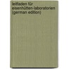 Leitfaden Für Eisenhütten-Laboratorien (German Edition) door Ledebur Adolf
