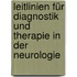 Leitlinien für Diagnostik und Therapie in der Neurologie