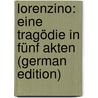 Lorenzino: Eine Tragödie in Fünf Akten (German Edition) by Weigand Wilhelm