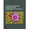 Louis de Frott Les Insurrections Normandes, 1793-1832 (1) door L. On De La Sicoti re
