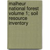 Malheur National Forest Volume 1; Soil Resource Inventory door Garwin Carlson