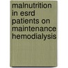 Malnutrition In Esrd Patients On Maintenance Hemodialysis by Simran Kaur
