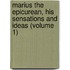 Marius the Epicurean, His Sensations and Ideas (Volume 1)