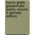 Martin Greifs Gesammelte Werke, Volume 3 (German Edition)