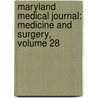 Maryland Medical Journal: Medicine and Surgery, Volume 28 by Medical And Chi