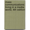 Mass Communications: Living in a Media World, 4th Edition by Ralph E. Hanson