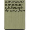 Mathematische Methoden Der Schallortung in Der Atmosphare door Kurt Nixdorff