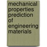 Mechanical Properties Prediction Of Engineering Materials door Mohamed G. Nassef