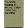 Medicinal Recipes of Kumrat Valley District Dir, Pakistan door Dr . Gul Jan