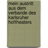Mein Austritt aus dem Verbande des Karlsruher Hoftheaters by Kilian Eugen