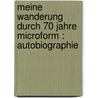 Meine Wanderung durch 70 Jahre microform : Autobiographie by Steffen W. Schmidt