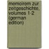 Memoirem Zur Zeitgeschichte, Volumes 1-2 (German Edition)