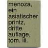 Menoza, Ein Asiatischer Printz, Dritte Auflage, Tom. Iii. by Erik Pontoppidan