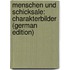 Menschen Und Schicksale: Charakterbilder (German Edition)