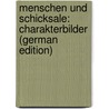 Menschen Und Schicksale: Charakterbilder (German Edition) door Heyse Paul