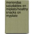 Meriendas Saludables En Miplato/Healthy Snacks on Myplate