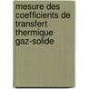 Mesure des Coefficients de Transfert Thermique Gaz-Solide door Ma. Guadalupe López López