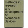 Methods in Research and Development of Biomedical Devices door Kelvin Kian Loong Wong