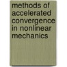 Methods of Accelerated Convergence in Nonlinear Mechanics door N.N. Bogoljubov