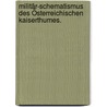 Militär-Schematismus des Österreichischen Kaiserthumes. door Austro-Hungarian Monarchy.K.U.K. Kriegsministerium