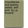 Miscellanies and Poems, Edited, With Pref. by J.P. Browne by Henry Fielding