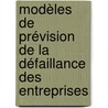 Modèles de prévision de la défaillance des entreprises door Meriem Ben Salah