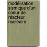 Modélisation sismique d'un coeur de réacteur nucléaire door Guillaume Ricciardi