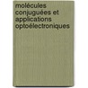 Molécules Conjuguées Et Applications Optoélectroniques door Said Bouzakraoui