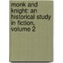 Monk and Knight: an Historical Study in Fiction, Volume 2