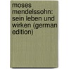 Moses Mendelssohn: Sein Leben Und Wirken (German Edition) door Kayserling Meyer