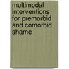 Multimodal Interventions For Premorbid and Comorbid Shame door Soren Petter
