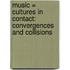 Music \= Cultures in Contact: Convergences and Collisions