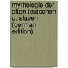 Mythologie Der Alten Teutschen U. Slaven (German Edition) door Tkány Anton