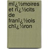 Mï¿½Moires Et Rï¿½Cits De Franï¿½Ois Chï¿½Ron door Fran�Ois Ch�Ron