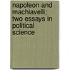 Napoleon and Machiavelli; Two Essays in Political Science by Frank Preston Stearns