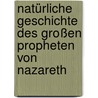 Natürliche Geschichte des Großen Propheten von Nazareth by Carl Venturini